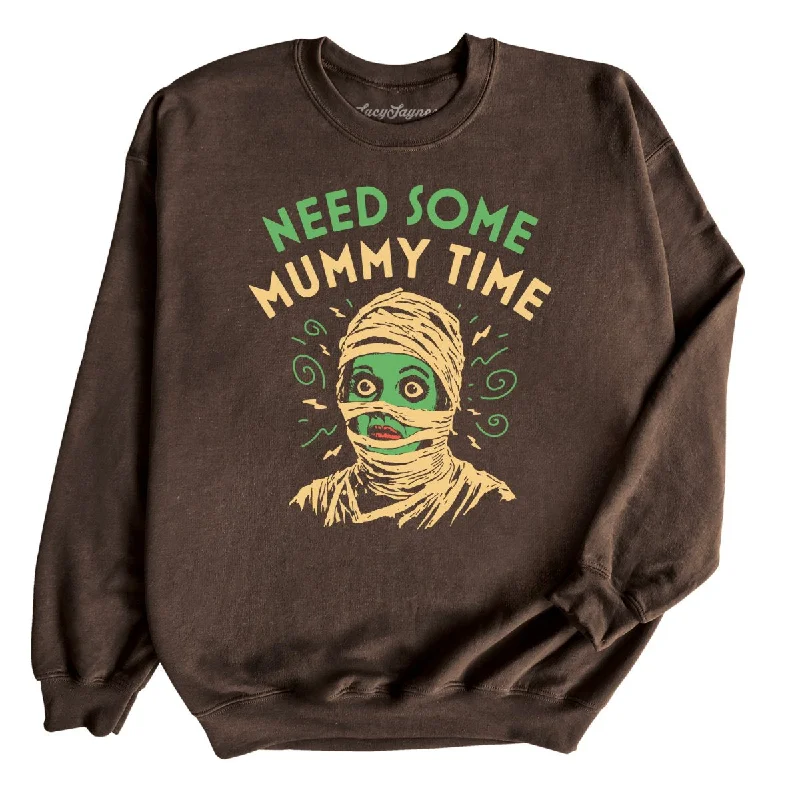 Need Some Mummy Time Sweatshirt