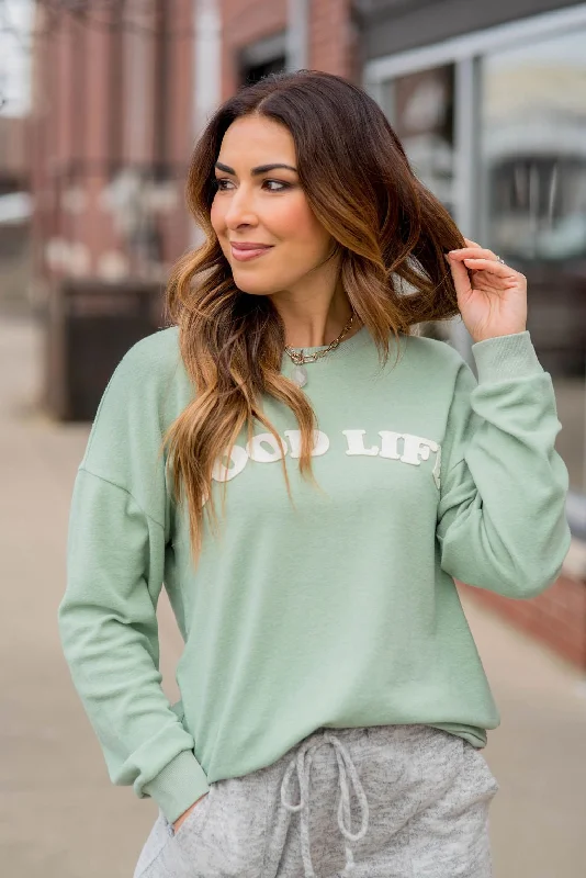 Good Life Sweatshirt