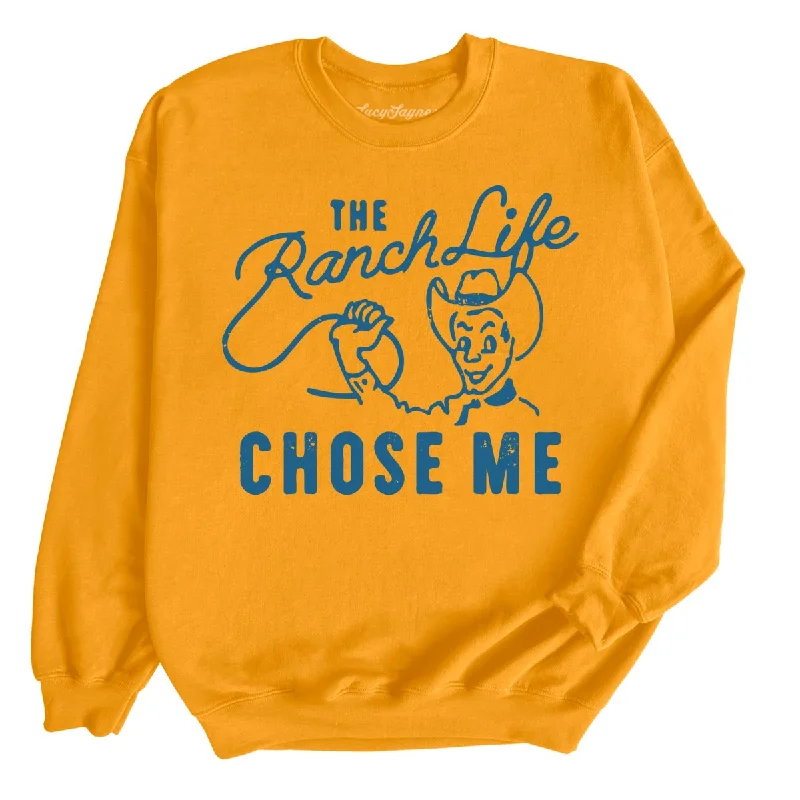 The Ranch Life Chose Me Sweatshirt